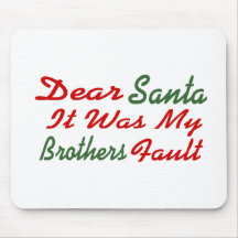 Dear Santa It Was My Brothers Fault Mousemat