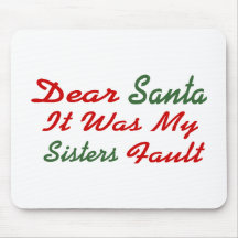 Dear Santa It Was My Sisters Fault Mouse Pad