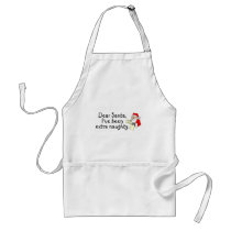 Dear Santa Ive Been Extra Naughty Apron
