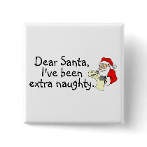 Dear Santa Ive Been Extra Naughty Pins