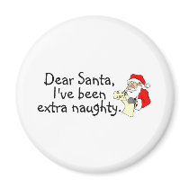 Dear Santa Ive Been Extra Naughty Magnets