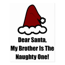 Dear Santa, My Brother Is The Naughty One Postcard