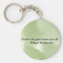 Death is a Quiet Haven Keychains