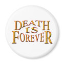 Death is Forever magnets