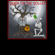 Death Of The Dollar T-Shirt