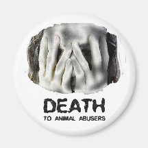 DEATH TO ANIMAL ABUSERS Magnet