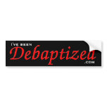 Debaptized Bumper Sticker