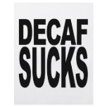 Decaf Sucks flyers