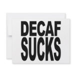 Decaf Sucks invitations