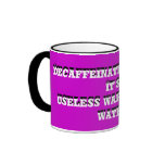 Decaffeinated Coffee. ...- Ringer Mug