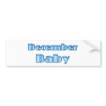 December Baby Bumper Sticker