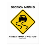 Decision Making Can Be As Slippery As A Wet Road Post Card