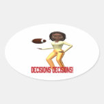 Decisions Decisions Oval Stickers