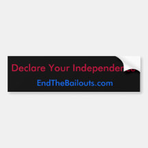 Declare Your Independence Bumper Stickers