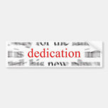 Dedication Bumper Stickers