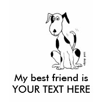 Deefa dog - My best friend is YOUR TEXT HERE t-shirts