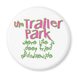 Deep Fried Double Wide Trailer Park magnets