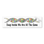 Deep Inside We Are All The Same Bumper Sticker