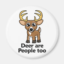 Deer Are People Too Refrigerator Magnets