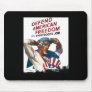 Defend American Freedom It's Everybody's Job Mousepad