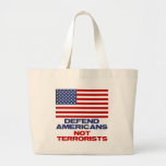 Defend Americans - Not Terrorists Tote Bags