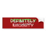 Definitely Naughty Bumper Sticker bumper stickers