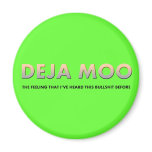 DEJA MOO magnets
