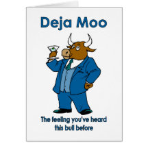 Deja Moo:The feeling you've heard this bull before Card