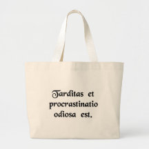 Delay and procrastination is hateful. tote bags
