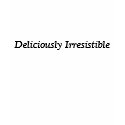Deliciously Irresistible t-shirts