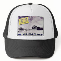 Deliver For 'D' Day!, The War Has Now Reached The Mesh Hat