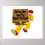 Delivery Men Have The Biggest Packages Posters