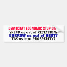 DEMOCRAT ECONOMIC STUPIDITY BUMPER STICKERS