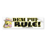 Democrat Pups Rule Bumper Sticker 