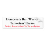 Democrats Ban 'War on Terrorism' Phrase , Anoth... Bumper Sticker
