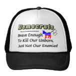 Democrats: Brave Enough To Kill Our Enemies Trucker Hats