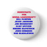 DEMOCRATS FOR MORAL LEADERSHIP?! buttons