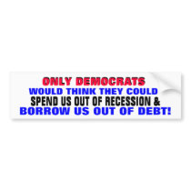 DEMOCRATS SPENDING / BORROWING US OUT OF DEBT??