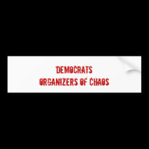 DEMOCRATSProducers of Chaos bumper stickers