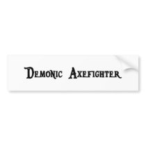 Demonic Axefighter Bumper Sticker