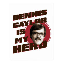 Dennis Gaylor Is My Hero Post Card