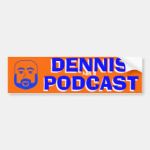 Dennis Has a Podcast - The Bumper Sticker, Orange
