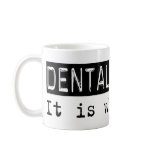 Dental Hygiene It Is mugs