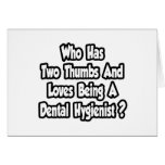 Dental Hygienist Joke...Two Thumbs cards