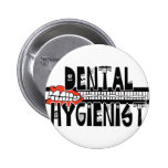 Dental Hygienist with TEETH! Pinback Buttons