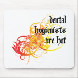 Dental Hygienists Are Hot mousepads