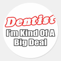 Dentist...Big Deal Sticker