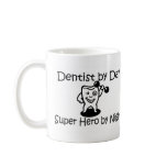 Dentist By Day Super Hero By Night mugs