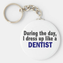 Dentist During The Day Key Chain