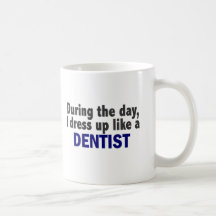 Dentist During The Day Mug